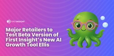 Major Retailers to Test Beta Version of First Insight’s New AI Growth Tool Ellis
